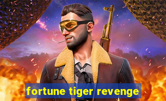 fortune tiger revenge